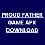 proud father apk download